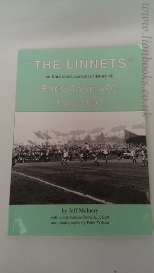 Image for The Linnets: An illustrated, narrative history of Barry Town A.F.C. 1888-1993