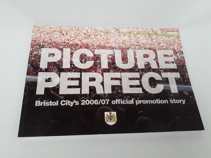 Image for Picture Perfect: Bristol City's 2006/07 Promotion Story