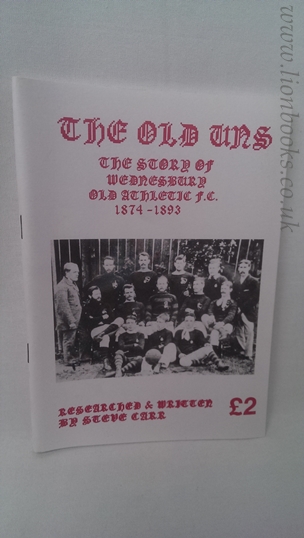 Image for The Old Uns - The Story of Wednesbury Old Athletic F.C. 1874-1893.