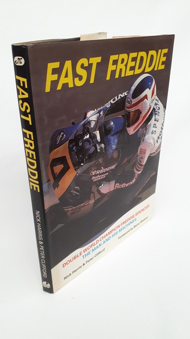 Image for Fast Freddie: Double World Champion Freddie Spencer - the Man and His Machines