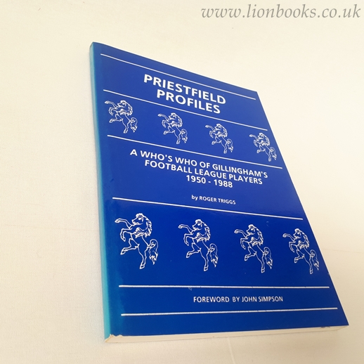 Image for Priestfield Profiles: Who's Who of Gillingham's Football League Players, 1950-88