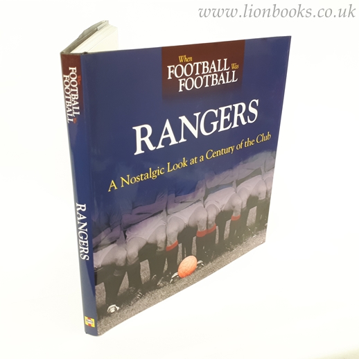 Image for When Football Was Football: Rangers A Nostalgic Look At a Century of the Club