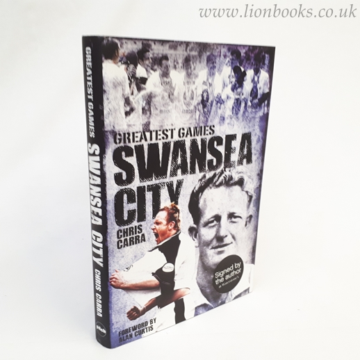 Image for Swansea City Greatest Games: The Swans' Fifty Finest Matches