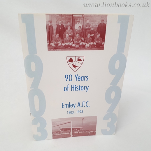 Image for 90 Years of the History of Emley a.F.C., 1903-1993