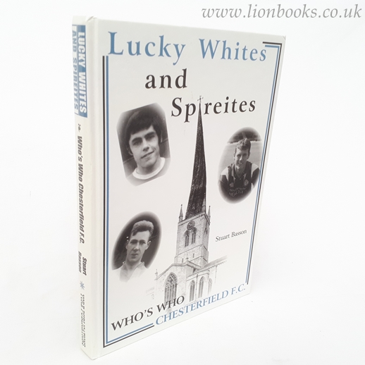 Lucky Whites and Spireites Who's Who Chesterfield F.C. Image for Lucky Whites and Spireites Who's Who Chesterfield F.C.