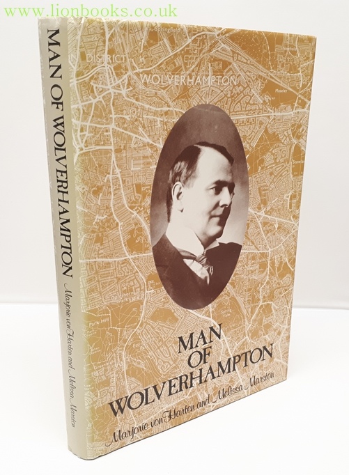Image for Man of Wolverhampton The Life and Times of Sir Charles Marston