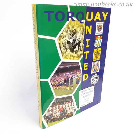 Image for Torquay United F. C. The Official Centenary History, 1899-1999