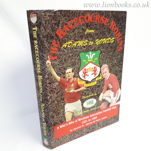 Image for Racecourse Robins From Adams to Youds - a Who's Who of Wrexham Association Football Club, 1921-99