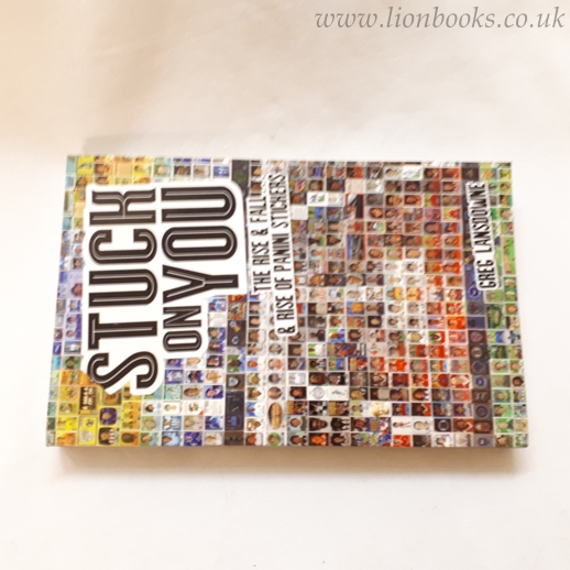 Image for Stuck on You The Rise & Fall... & Rise of Panini Stickers