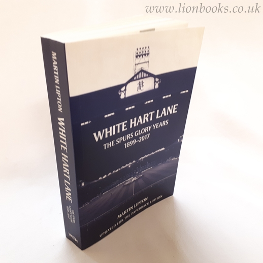 Image for White Hart Lane The Spurs Glory Years 1899-2017